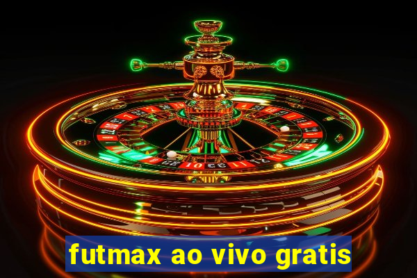 futmax ao vivo gratis